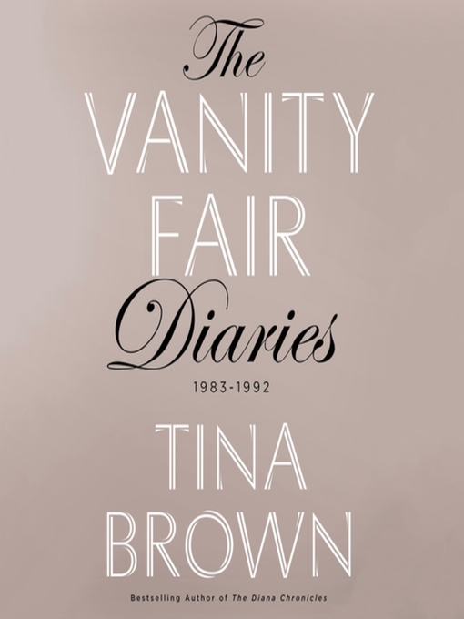 Title details for The Vanity Fair Diaries by Tina Brown - Available